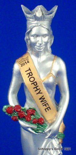 Trophy Wife Trophy - Schoppy's Since 1921